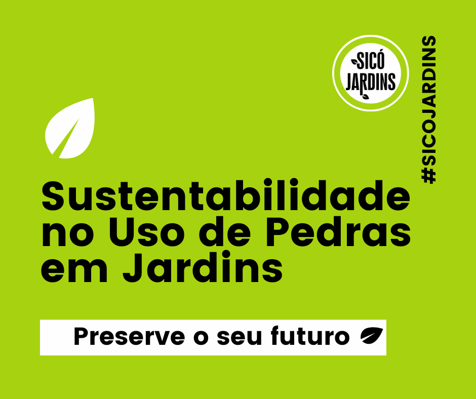 Sustentabilidade e Estilo: O Uso de Pedras em Jardins
